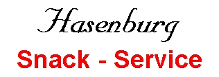 Hasenburg
Snack - Service
